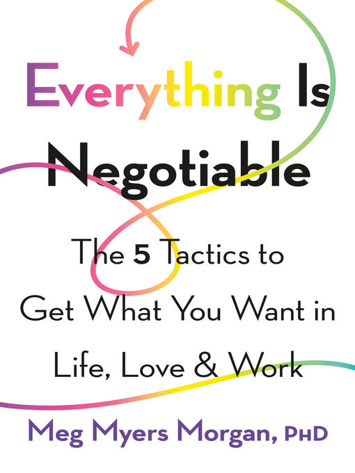 Title details for Everything Is Negotiable by Meg Myers Morgan - Available